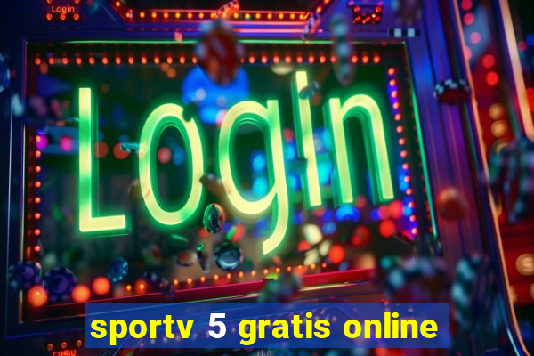 sportv 5 gratis online